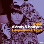 cover: Bodyles|D'andy|D-like - L'Importante E' Finire