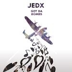 cover: Jedx - Got Da Bombs