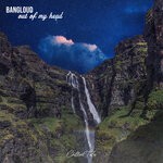 cover: Bangloud - Out Of My Head