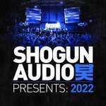 cover: Various - Shogun Audio Presents: 2022