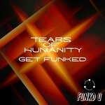 cover: Get Funked - Tears Of Humanity