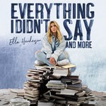 cover: Ella Henderson - Everything I Didn't Say And More (Explicit)