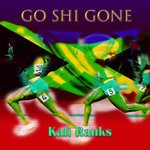 cover: Kali Ranks - Go Shi Gone