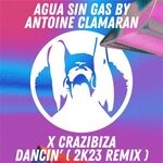 cover: Crazibiza|Agua Sin Gas - Dancin' (2k23 Remix)