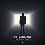 cover: Pitch Bend - Your Business