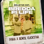 cover: Bencil Clickstar|Iyara - Bredda Fi Life (Explicit)