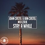 cover: John Castel & Xan Castel|Muizaik - Stay A While