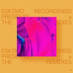 cover: Various - Eskimo Recordings Presents The Remixes