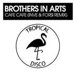 cover: Brothers In Arts - Cafe Cafe (Inve & Forsi Remix)