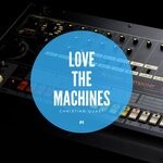 cover: Christian Quast - Love The Machines, Vol 4