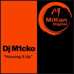 cover: Dj M1cko - Housing It Up