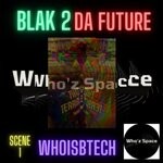 cover: Whoisbriantech - Blak 2 Da Future