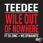 cover: Dj Zinc|Teedee - Wile Out Of Nowhere