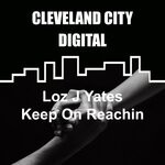 cover: Loz J Yates - Keep On Reachin