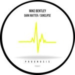 cover: Mike Bentley - Dark Matter / Sunclipse