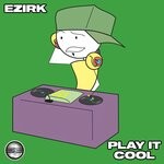 cover: Ezirk - Play It Cool