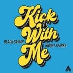 cover: Black Caviar|Bright Sparks - Kick It With Me