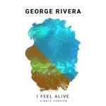 cover: George Rivera - I Feel Alive (Single Version)