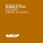 cover: Bubble Fish - Echoes From Alaska