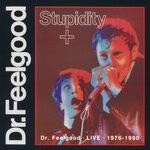 cover: Dr Feelgood - Stupidity + (Live)