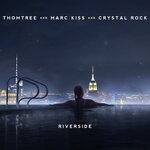 cover: Crystal Rock|Marc Kiss|Thomtree - Riverside