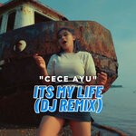 cover: Cece Ayu - Its My Life (DJ Remix)