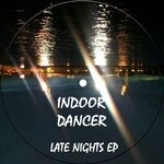 cover: Indoor Dancer - Late Nights