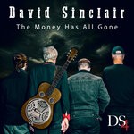 cover: David Sinclair - The Money Has All Gone