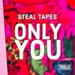 cover: Steal Tapes - Only You (Original Mix)