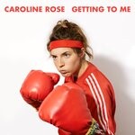 cover: Caroline Rose - Getting To Me