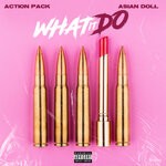 cover: Asian Doll|Action Pack - What It Do (Explicit)