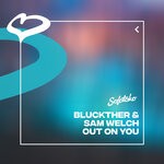 cover: Bluckther|Sam Welch - Out On You (Extended Mix)