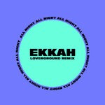 cover: Ekkah - All Night (Loverground Remix)