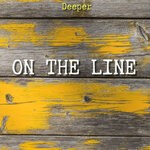 cover: Deeper - On The Line