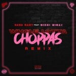 cover: Nicki Minaj|Sada Baby - Whole Lotta Choppas (Remix)