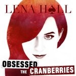 cover: Lena Hall - Obsessed: The Cranberries