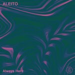 cover: Aleito - Always Here (Remixes)