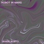 cover: Javier Busto - Robot In Mars