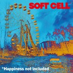 cover: Soft Cell - Happiness Not Included