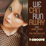 cover: T-GROOVE FEAT MARIE MENEY|The Precious Lo's - We Can Run Away