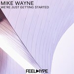 cover: Mike Wayne - We're Just Getting Started