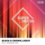 cover: Block & Crown|Lissat - All I Wanne Say (Original Mix)