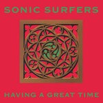 cover: Sonic Surfers - Having A Great Time