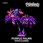 cover: Purple Palms - Eyes Closed