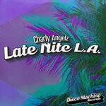 cover: Charly Angelz - Late Nite L.A.