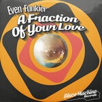 cover: Even Funkier - A Fraction Of Your Love