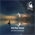 cover: One Man Ahead - Are We Dreaming?