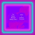 cover: Akiko|Yukihiro Fukutomi - I'm Every Woman (Disco Ver.)