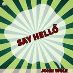 cover: John Wolf - Say Hello