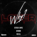 cover: Binomio|Esteban Lopez|Fruela - Lover Why 2023